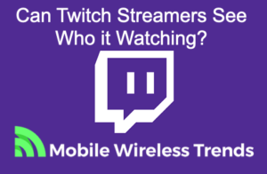 Can Twitch Streamers See Who is Watching?