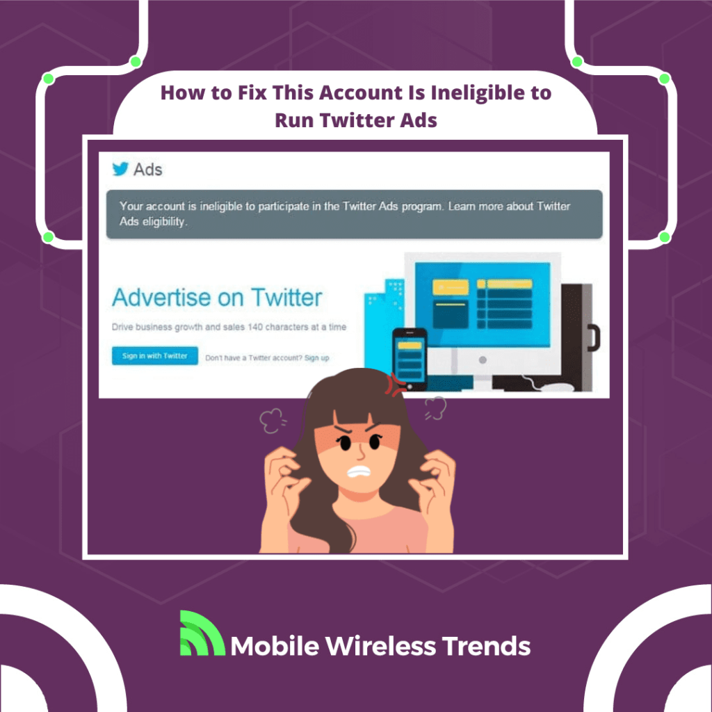 how to fix This Account is Ineligible to Run Twitter Ads