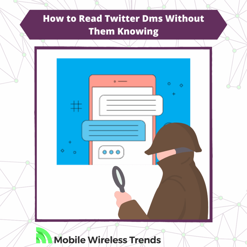 How to Read Twitter Dms Without Them Knowing
